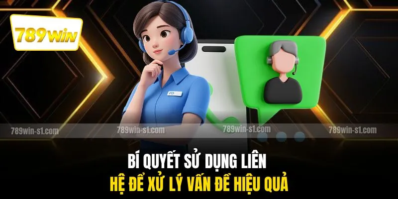 Bí quyết sử dụng liên hệ để xử lý vấn đề hiệu quả