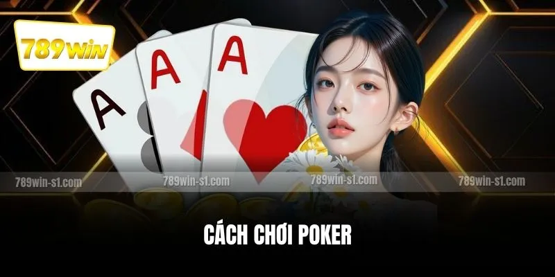 cách chơi Poker