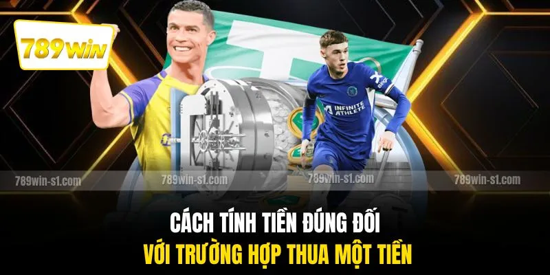 Cách tính tiền đúng đối với trường hợp thua một tiền