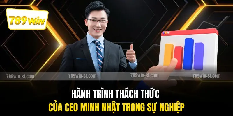 Hành trình thách thức của CEO Minh Nhật trong sự nghiệp