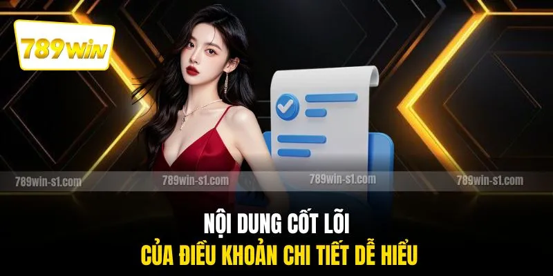 Nội dung cốt lõi của điều khoản chi tiết dễ hiểu