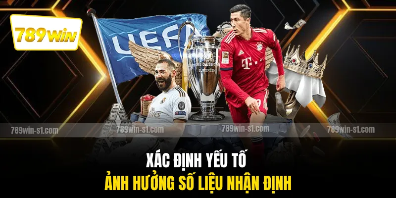 Xác định yếu tố ảnh hưởng số liệu nhận định