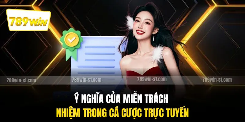 Ý nghĩa của miễn trách nhiệm trong cá cược trực tuyến